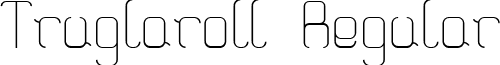 Truglaroll Regular font - Truglaroll.ttf