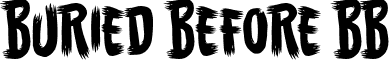 Buried Before BB font - BuriedBeforeBB_Reg.otf