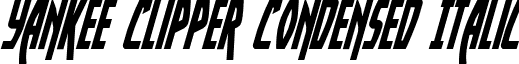 Yankee Clipper Condensed Italic font - yankclipper2condital.ttf