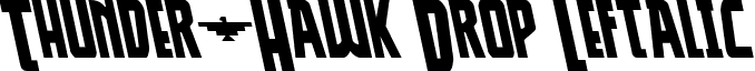 Thunder-Hawk Drop Leftalic font - thunderhawkdropleft.ttf