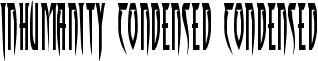 Inhumanity Condensed Condensed font - Inhumanity Condensed Condensed.ttf