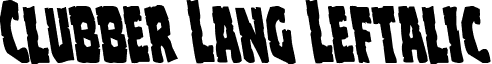 Clubber Lang Leftalic font - Clubber Lang Leftalic Italic.ttf