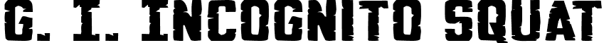 G. I. Incognito Squat font - G.I. Incognito Squat Expanded.ttf
