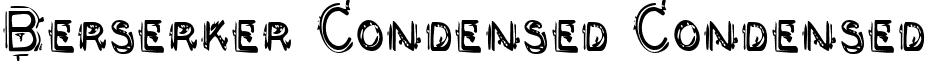 Berserker Condensed Condensed font - Berserker Condensed Condensed.ttf
