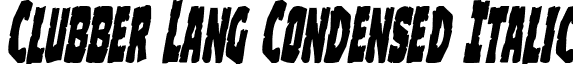 Clubber Lang Condensed Italic font - Clubber Lang Condensed Italic Condensed Italic.ttf