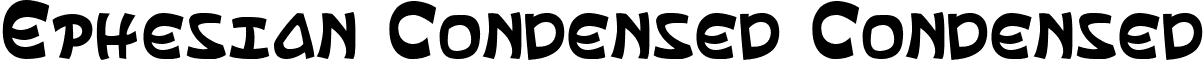 Ephesian Condensed Condensed font - Ephesian Condensed Condensed.ttf