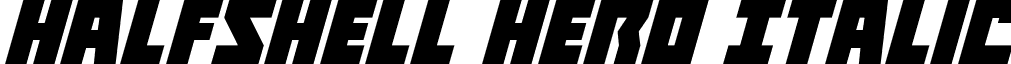 Halfshell Hero Italic font - Halfshell Hero Italic Italic.ttf