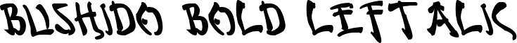 Bushido Bold Leftalic font - Bushido Bold Leftalic Bold Italic.ttf
