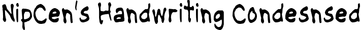NipCen's Handwriting Condesnsed font - NipCen's Handwriting Condesnsed Condesnsed.ttf