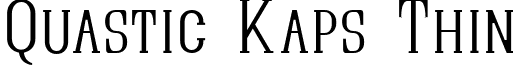 Quastic Kaps Thin font - Quastic Kaps Thin.ttf