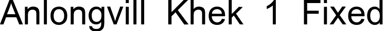 Anlongvill Khek 1 Fixed font - Anlongvill Khek 1 Fixed Regular.ttf