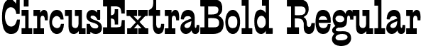 CircusExtraBold Regular font - CircusExtraBold Regular.ttf