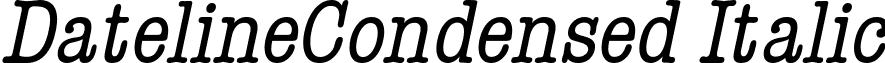 DatelineCondensed Italic font - DatelineCondensed Italic.ttf