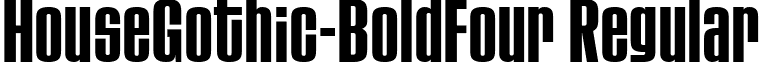 HouseGothic-BoldFour Regular font - HouseGothic-BoldFour Regular.ttf