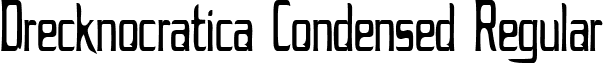 Drecknocratica Condensed Regular font - Drecknocratica Condensed Regular.ttf