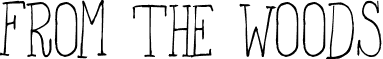 From the Woods font - From the Woods.otf