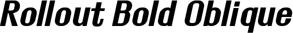 Rollout Bold Oblique font - Rollout Bold Oblique.ttf