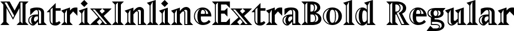 MatrixInlineExtraBold Regular font - MatrixInlineExtraBold Regular.ttf