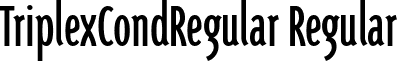 TriplexCondRegular Regular font - TriplexCondRegular Regular.ttf