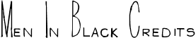 Men In Black Credits font - Men In Black.ttf