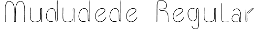 Mududede Regular font - Mududede.ttf