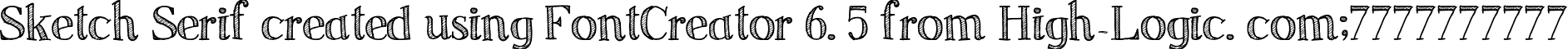 Sketch Serif created using FontCreator 6. 5 from High-Logic. com; font - SketchSerif.otf