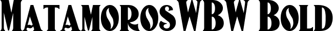 MatamorosWBW Bold font - matamoroswbwbold.ttf