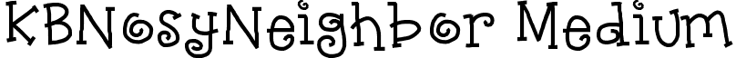 KBNosyNeighbor Medium font - KBNosyNeighbor.ttf